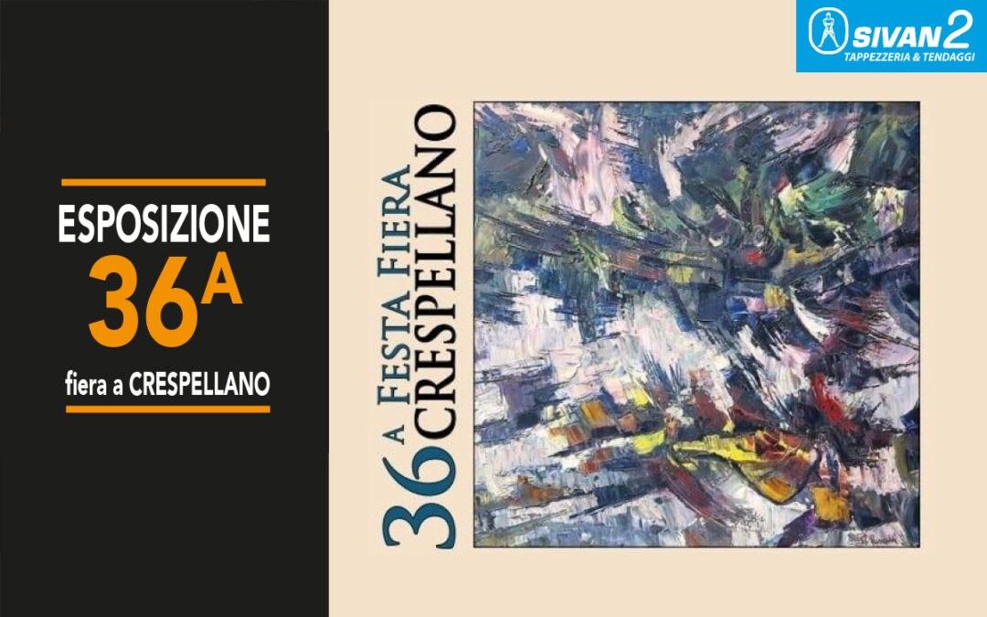 Esposizione alla 36A festa/fiera di Crespellano – 2019